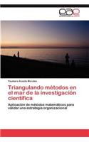 Triangulando métodos en el mar de la investigación científica: (Spanish)