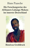 Die Forschungsreise des Afrikaners Lukanga Mukara ins innerste Deutschland (Großdruck)
