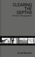 Arwed Messmer: Clearing the Depths