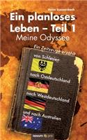 Ein planloses Leben - Teil 1: Meine Odyssee von Schlesien nach Ostdeutschland, nach Westdeutschland und nach Australien