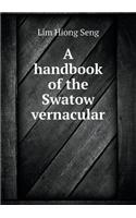 A Handbook of the Swatow Vernacular