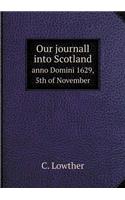 Our Journall Into Scotland Anno Domini 1629, 5th of November