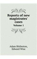 Reports of New Magistrates' Cases Volume 1