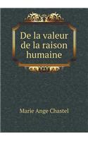 de la Valeur de la Raison Humaine