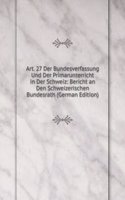 Art. 27 Der Bundesverfassung Und Der Primarunterricht in Der Schweiz: Bericht an Den Schweizerischen Bundesrath (German Edition)
