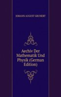 Aechiv Der Mathematik Und Physik (German Edition)