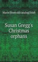 Susan Gregg's Christmas orphans