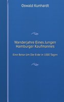 Wanderjahre Eines Jungen Hamburger Kaufmannes