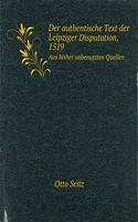Der authentische Text der Leipziger Disputation, 1519