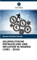 Geldpolitische Entwicklung Und Inflation in Nigeria (1981 - 2016)