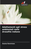 Adattamenti agli stress ambientali nelle drosofile indiane
