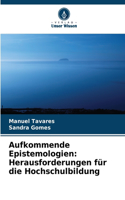 Aufkommende Epistemologien