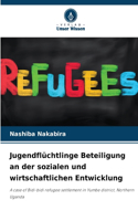 Jugendflüchtlinge Beteiligung an der sozialen und wirtschaftlichen Entwicklung