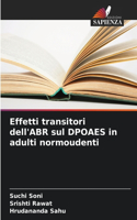 Effetti transitori dell'ABR sul DPOAES in adulti normoudenti