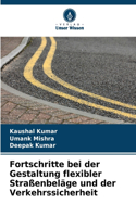 Fortschritte bei der Gestaltung flexibler Straßenbeläge und der Verkehrssicherheit