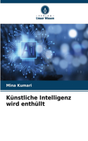 Künstliche Intelligenz wird enthüllt