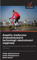 Aspekty medyczno-środowiskowych technologii neutralności węglowej
