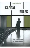 Capital Rules (The Construction Of Global Finance)