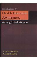 Health Education Awareness: Among Tribal Women