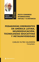 Pedagogías emergentes en América Latina, Neuroeducación, Tecnologías Educativas y MetaUniversidad: Actas