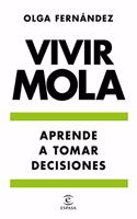 Vivir mola: Aprende a tomar decisiones
