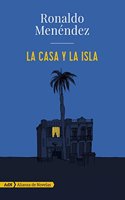 La Casa y la isla / the House and the Island