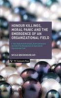 Honour Killings, Moral Panic and the Emergence of an Organizational Field