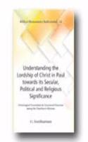 Understanding the Lordship of Christ in Paul towards its Secular, Political and Religious Significance : Christological Foundations for Ecumenical Discourse among the Churches in Mizoram