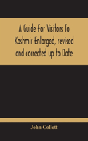 Guide For Visitors To Kashmir