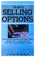 The Art of Selling Options