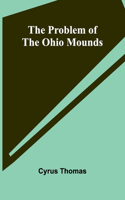 Problem of the Ohio Mounds