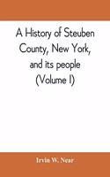 history of Steuben County, New York, and its people (Volume I)