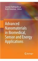 Advanced Nanomaterials in Biomedical, Sensor and Energy Applications