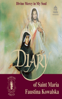 Diary of St. Maria Faustina Kowalska: Divine Mercy in My Soul