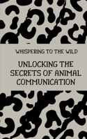 Whispering to the Wild