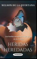 HERIDAS HEREDADAS. Las huellas psicológicas del apego en la crianza.