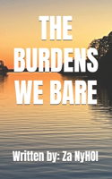 Burdens We Bare