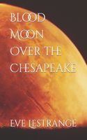 Blood Moon Over the Chesapeake