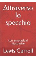 Attraverso lo specchio: con annotazioni illustrative