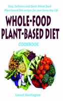 Whole-Food Plant-Based Diet Cookbook
