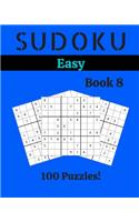 Sudoku Easy Book 8: 100 Sudoku for Adults - Large Print - Easy Difficulty - Solutions at the End - 8'' x 10''