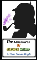 The Adventures of Sherlock Holmes By Arthur Conan Doyle 