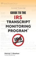 Guide to the IRS Transcript Monitoring Program