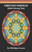 Christmas Mandalas Adults Coloring Book For Christmas Lovers