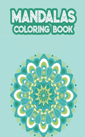Mandalas Coloring Book: Adult Coloring Activity Book For Stress Relief, Patterns And Intricate Designs To Color