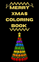 Merry Xmas Coloring Book: A Coloring Book for Adults Featuring Beautiful Winter Florals, Festive Ornaments and Relaxing Christmas Scenes