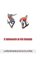 El adolescente de alta demanda