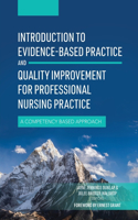 Introduction to Evidence-Based Practice and Quality Improvement for Professional Nursing Practice: A Competency Based Approach