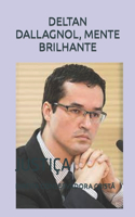 Deltan Dallagnol, Mente Brilhante