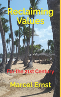 Reclaiming Values: For the 21st Century